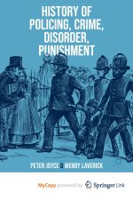 History of Policing, Crime, Disorder, Punishment