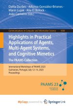 Highlights in Practical Applications of Agents, Multi-Agent Systems, and Cognitive Mimetics. The PAAMS Collection