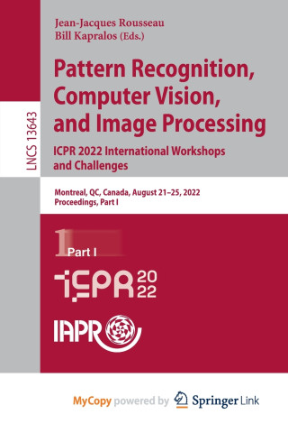 Pattern Recognition, Computer Vision, and Image Processing. ICPR 2022 International Workshops and Challenges
