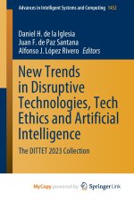 New Trends in Disruptive Technologies, Tech Ethics and Artificial Intelligence
