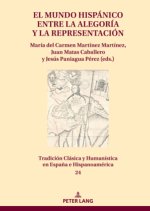 El mundo hispánico entre la alegoría y la representación