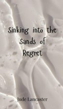 Sinking into the Sands of Regret
