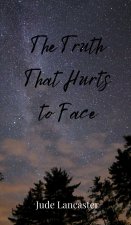The Truth That Hurts to Face