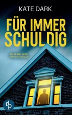Für immer schuldig | Ein fesselnder Psychothriller