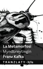 La Metamorfosi / Myndbreytingin