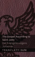 The Gospel According to Saint John / Het Evangelie volgens Johannes (The Bible / De Bijbel)