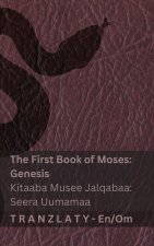 The Bible / Macaafa Qulqulluu - The First Book of Moses (Genesis) / Kitaaba Musee Jalqabaa (Seera Uumamaa)