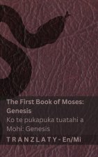 The Bible / Te Bibilia - The First Book of Moses (Genesis) / Ko te pukapuka tuatahi a Mohi (Genesis)