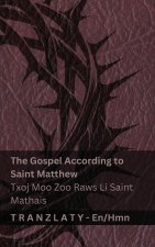 The Bible / Phau Vajlugkub - The Gospel According to Saint Matthew / Txoj Moo Zoo Raws Li Saint Mathais