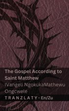 The Bible / IBhayibheli - The Gospel According to Saint Matthew / IVangeli NgokukaMathewu Ongcwele