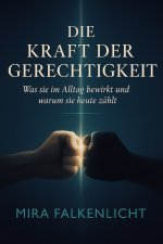 DIE KRAFT DER GERECHTIGKEIT