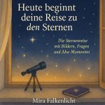 HEUTE BEGINNT DEINE REISE ZU DEN STERNEN