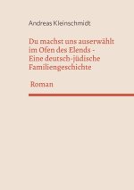 Du machst uns auserwählt im Ofen des Elends