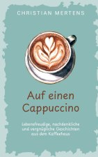 Auf einen Cappuccino