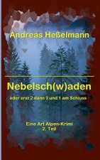 Nebelsch(w)aden