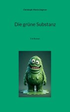 Die grüne Substanz