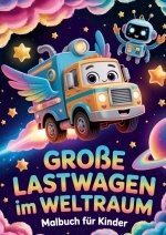 Große Lastwagen im Weltraum Malbuch für Kinder