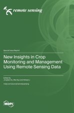 New Insights in Crop Monitoring and Management Using Remote Sensing Data