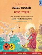 Dzikie łabędzie - ברבורי הפרא (polski - hebrajski (Ivrit))
