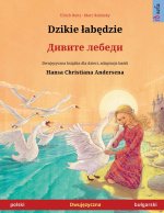 Dzikie łabędzie - Дивите лебеди (polski - bułgarski)