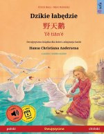 Dzikie łabędzie - 野天鹅 · Yě tiān'é (polski - chiński)