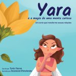 Yara e a magia de uma mente curiosa