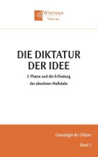 Die Diktatur der Idee