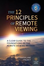 The 12 Principles of Remote Viewing