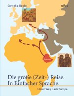 Die große (Zeit-) Reise. In Einfacher Sprache.
