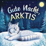 Gute Nacht, Arktis