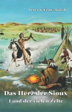 Das Herz der Sioux Land der vielen Zelte