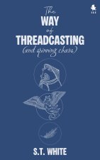 The Way of Threadcasting