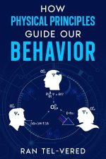 How Physical Principles Guide Our Behavior
