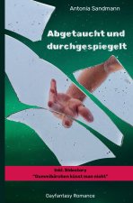 Abgetaucht und durchgespiegelt