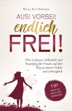 Aus! Vorbei! Endlich frei!