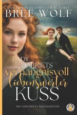 Lady Harriets verhängnisvoll liebenswerter Kuss