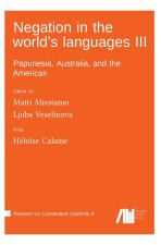 Negation in the world's languages III : Papunesia, Australia, and the Americas
