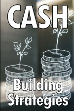 Cash Building Strategies