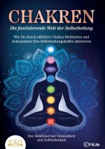 CHAKREN - Die faszinierende Welt der Selbstheilung
