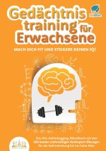 Gedächtnistraining für Erwachsene - Mach dich fit und steigere deinen IQ!