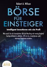 BÖRSE FÜR EINSTEIGER - Intelligent investieren wie ein Profi