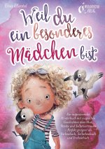 Weil du ein besonderes Mädchen bist
