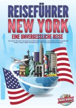REISEFÜHRER NEW YORK - Eine unvergessliche Reise