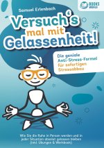 Versuch's mal mit Gelassenheit