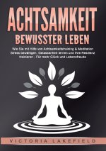 ACHTSAMKEIT - Bewusster leben