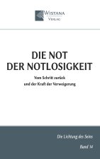Die Not der Notlosigkeit