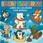 Sport Invernali - Libro da colorare con animali