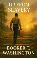 Up From Slavery (Illustrated)