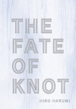 The Fate of Knot