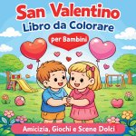 San Valentino - Libro da Colorare per Bambini